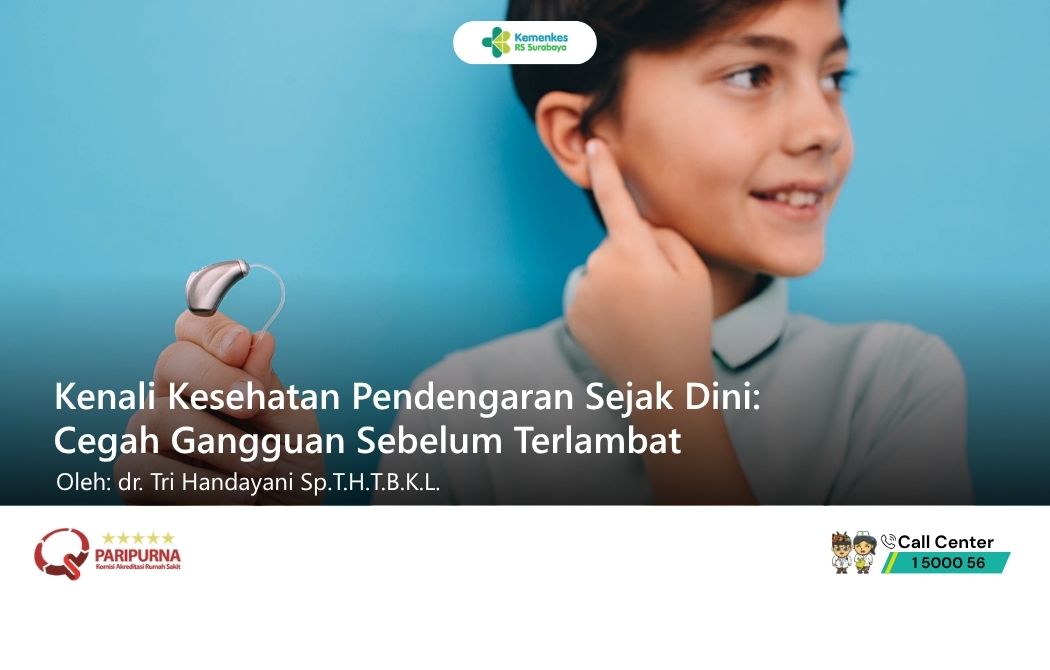 Kenali Gangguan Pendengaran Sejak Dini: Cegah Sebelum Terlambat 