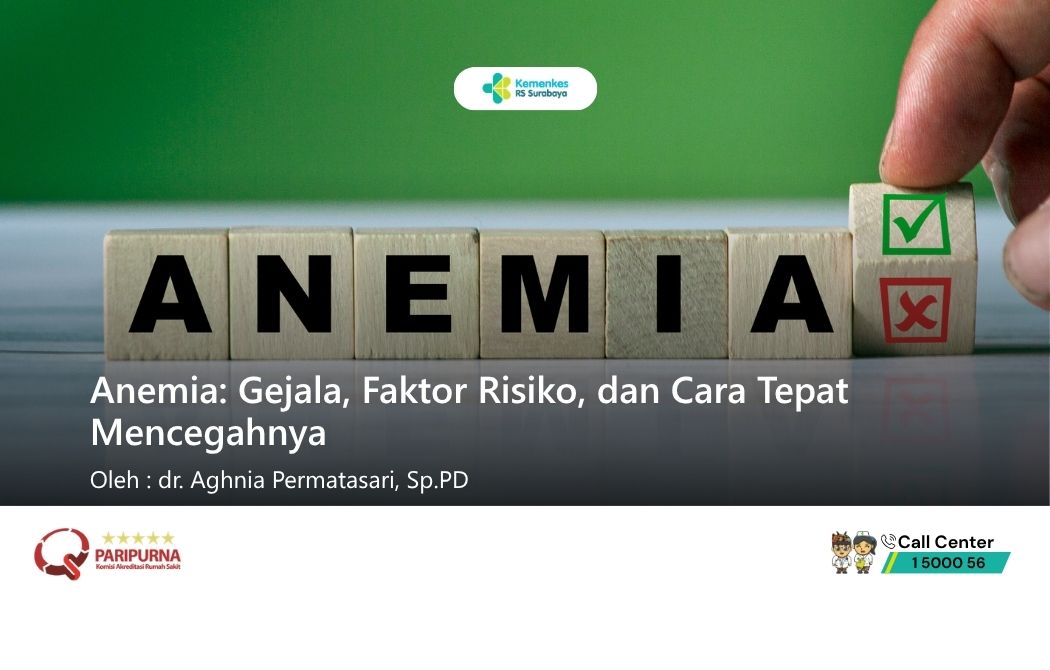 Anemia: Gejala, Faktor Risiko, dan Cara Tepat Mencegahnya
