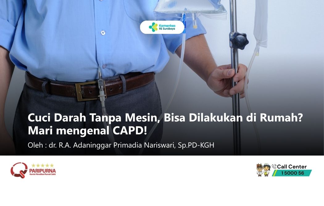Cuci Darah Tanpa Mesin, Bisa Dilakukan di Rumah? Mari mengenal CAPD!