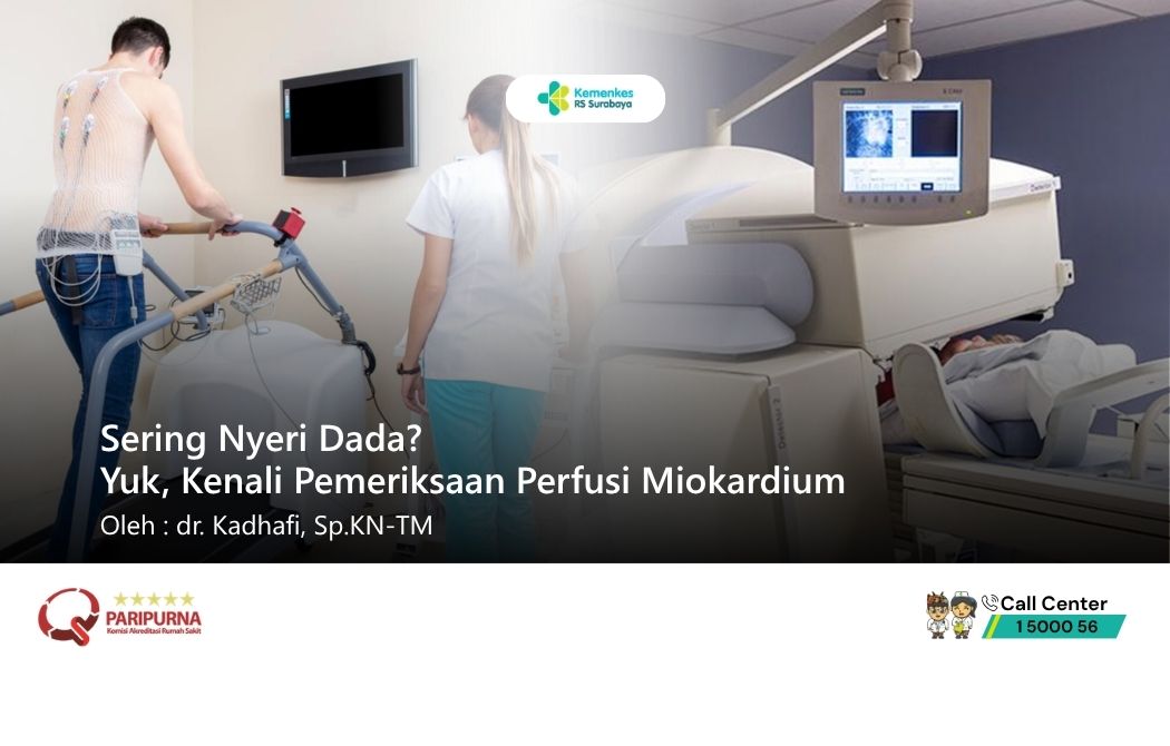 Sering Nyeri Dada? Yuk, Kenali Pemeriksaan Perfusi Miokardium